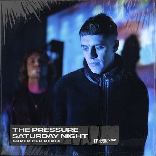 The Pressure - Saturday Night (Super Flu Extended Remix) [190296784873]